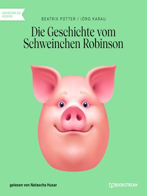 cover image of Die Geschichte vom Schweinchen Robinson
